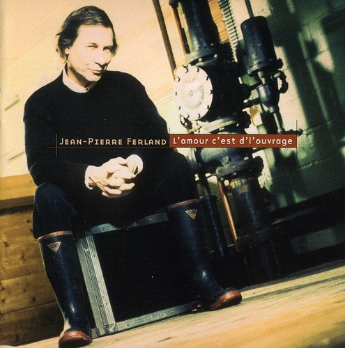 Jean-Pierre Ferland / L'Amour C'Est D'L'Ouvrage - CD (Used)