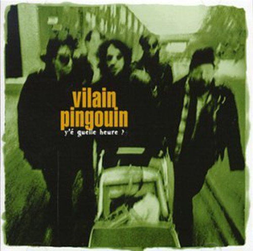 Vilain Pingouin / Y'E Quelle Heure? - CD (Used)