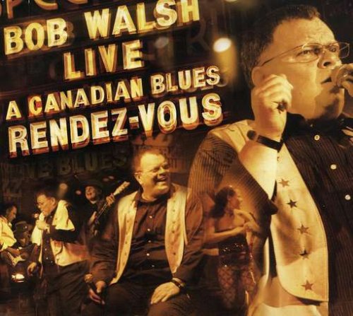 Bob Walsh / Canadian Blues Rendez-Vous - CD (Used)