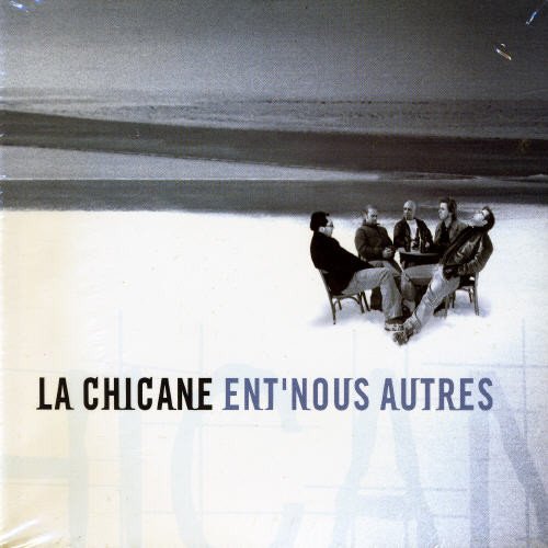 La Chicane / Ent'Nous Autres - CD (Used)