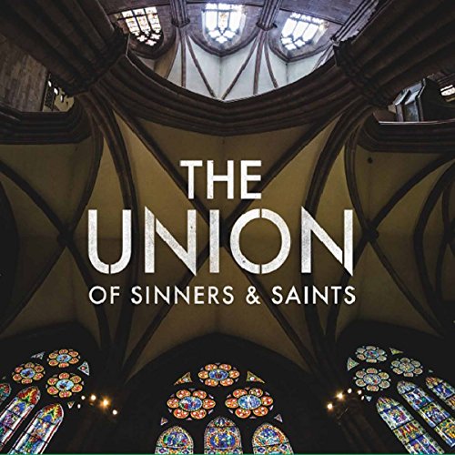 The Union of Sinners & Saints