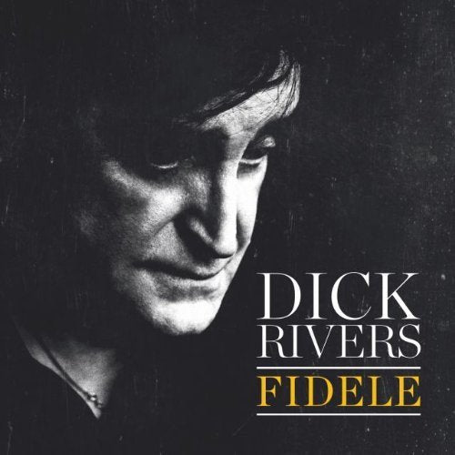 Dick Rivers /  Fidèle - CD