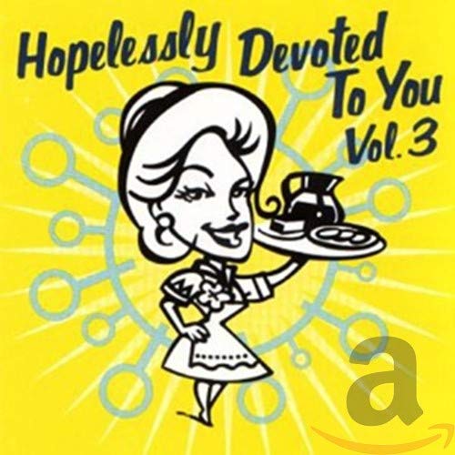 Hopelessly Devoted To You Vol. 3