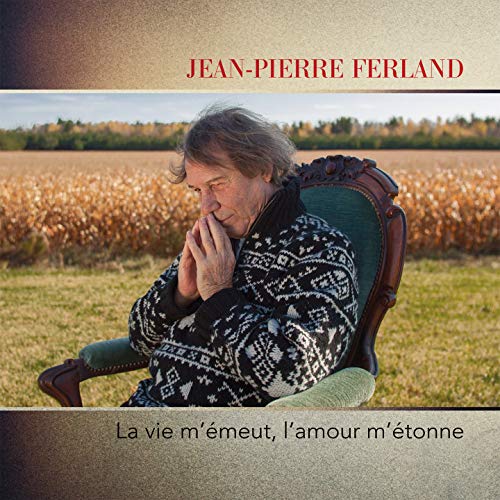 Jean-Pierre Ferland / La vie m'émeut, l'amour m'étonne - CD (Occasion)