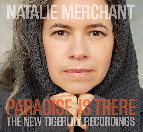 Natalie Merchant / Paradise Is There: The New Tigerlily Recordings - CD
