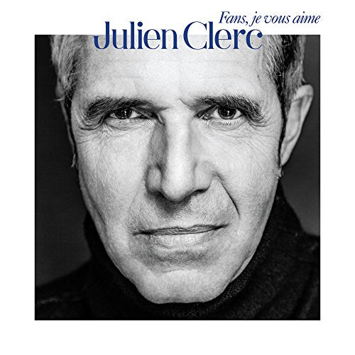 Julien Clerc / Fans, Je Vous Aime - CD