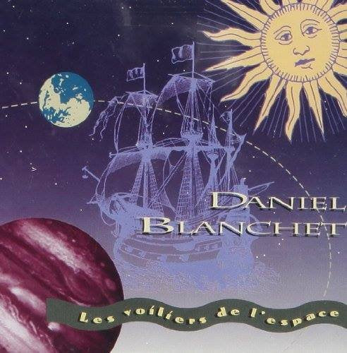 Daniel Blanchet / Les voiliers de l'espace - CD (Used)