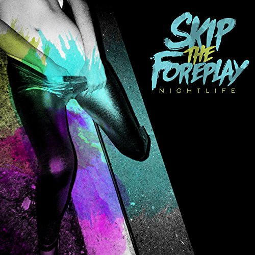 Skip The Foreplay / Nightlife - CD (Used)