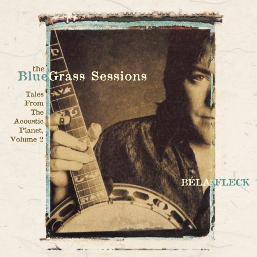 Bela Fleck & The Flecktones / The Bluegrass Sessions: Tales From The Acoustic Planet, Volume 2 - CD (Occasion)