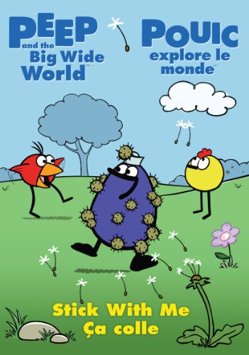 Peep and the Big Wide World: Stick With Me / Pouic Explore le Monde: Ca Colle (Bilingual)