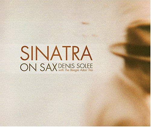Denis Solee & The Beegie Adair Trio / Sinatra on Sax - CD (used)