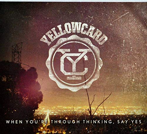 Yellowcard / When Youre Through Thinking, Say Yes - CD (Used)