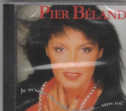 Pier Beland / Je M'Sens Tres Seule... - CD (Used)