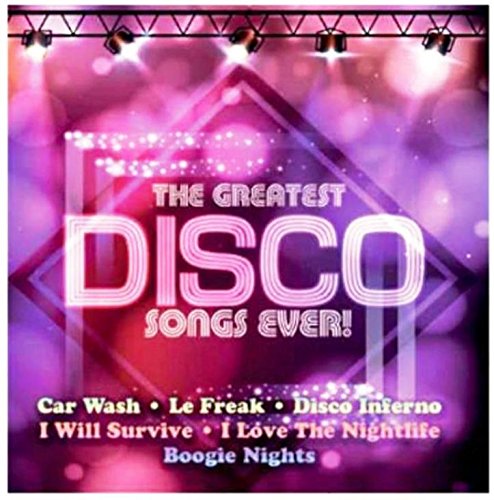 The Greatest Disco Songs Ever (Various Artists)