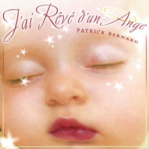 BERNARD;PATRICK - J AI REVE D UN ANGE