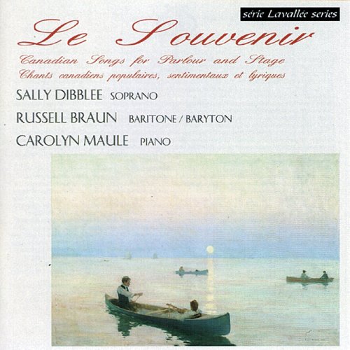 Le Souvenir: Canadian Songs for Parlour and Stage