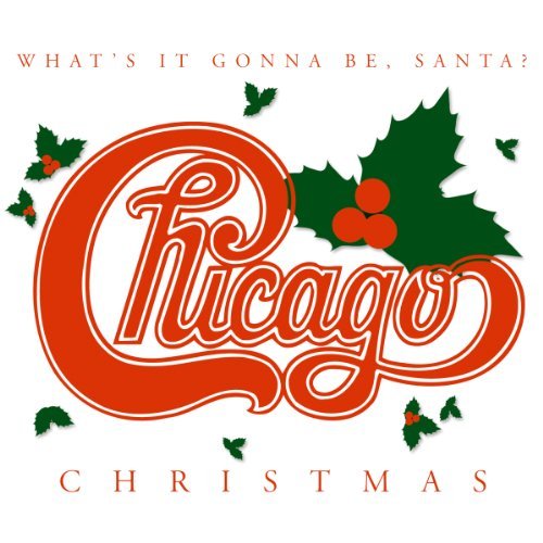 Christmas: What's It Gonna Be Santa par Chicago (2003-05-03)