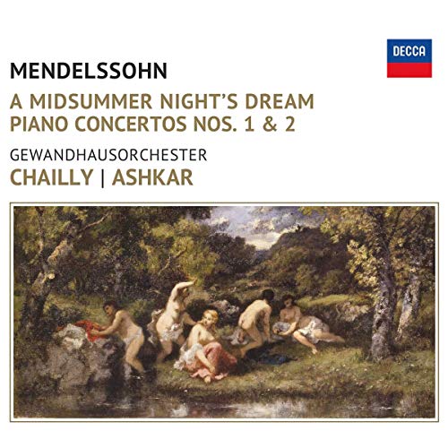 Mendelssohn: A Midsummer Night's Dream / Piano Concertos Nos. 1 & 2