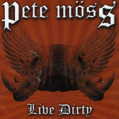 PETE MOSS - LIVE DIRTY
