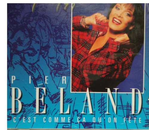 Pier Beland / C'est Comme Ca Qu'on Fete - CD (Used)