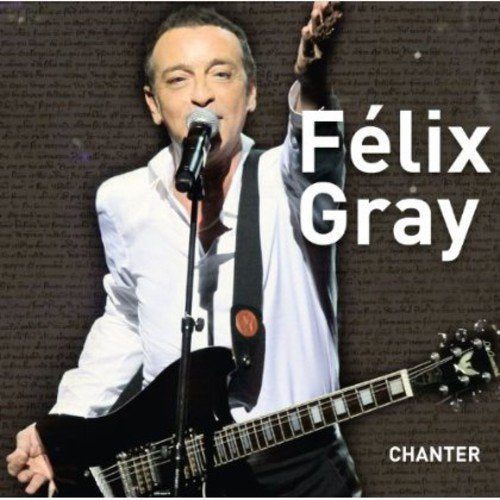 Félix Gray / Chanter - CD