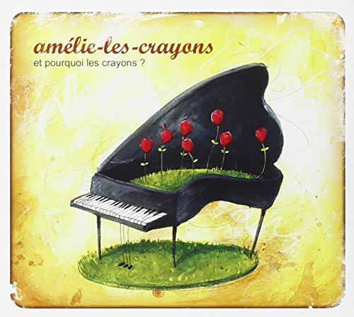 Amélie-les-crayons / Et Pourquoi Les Crayons - CD
