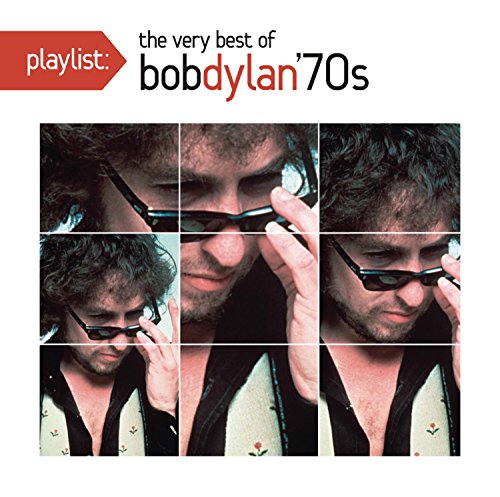 Playlist: The Very Best Of Bob Dylan : 1970'S
