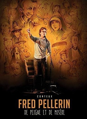 Fred Pellerin / De peigne et de misère - DVD (Used)