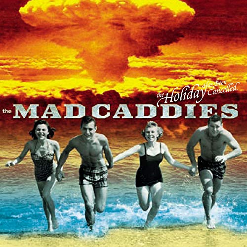 Mad Caddies / Holiday Is Cancelled - CD (Used)