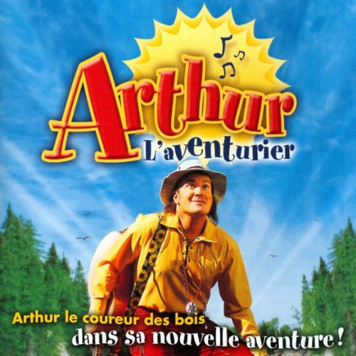 Arthur L'aventurier / Arthur le coureur des bois dans sa nouvelle aventure ! Vol 3 - CD (Used)
