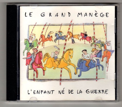 Le Grand Manège / L'enfant ne de la guerre - CD (Used)