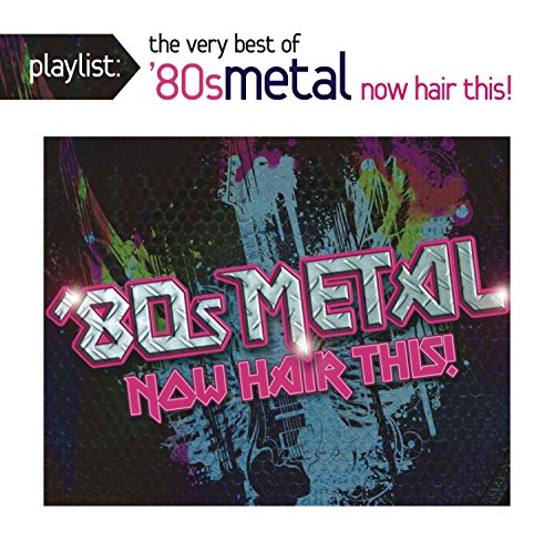 Various / Playlist: The Very Best of '80s Metal: Now Hair This! - CD