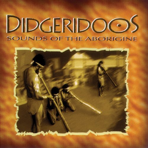 Didgeridoos: Sounds Of The Aborigine by Didgeridoos (1995-05-03)