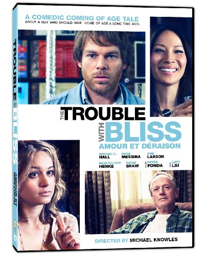 The Trouble with Bliss / Amour et Déraison (Bilingual)