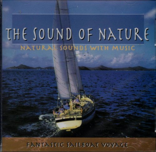 Sound Of Nature : Fantastic Sailboat Voyage