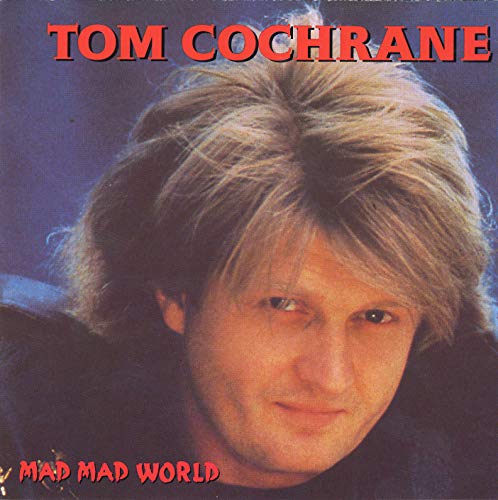 Tom Cochrane / Mad Mad World - CD