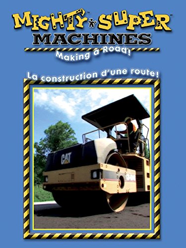 Mighty Machines: Making a Road