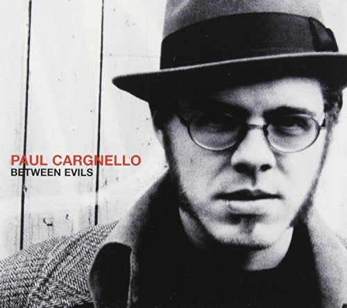 Paul Cargnello / Between Evils - CD (Used)
