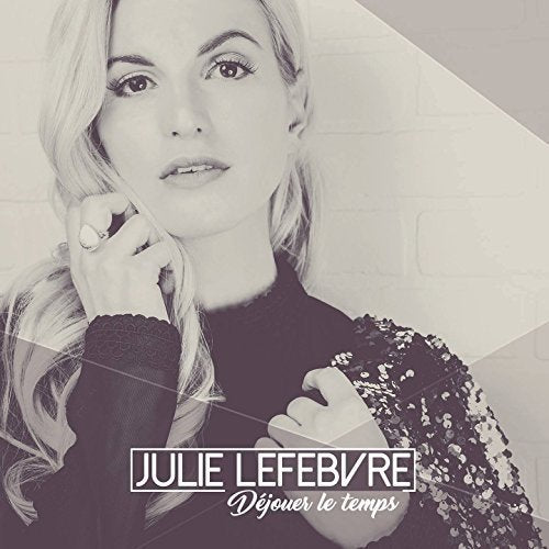 Julie Lefebvre / Déjouer Le Temps - CD