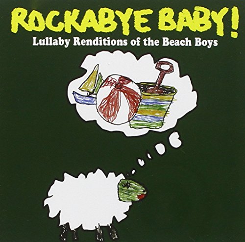 Rockabye Baby! Lullaby Renditions of The Beach Boys