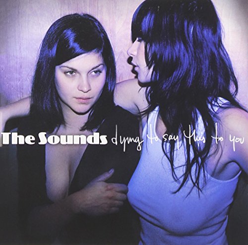 The Sounds / Dying To Say This To You - CD (Used)