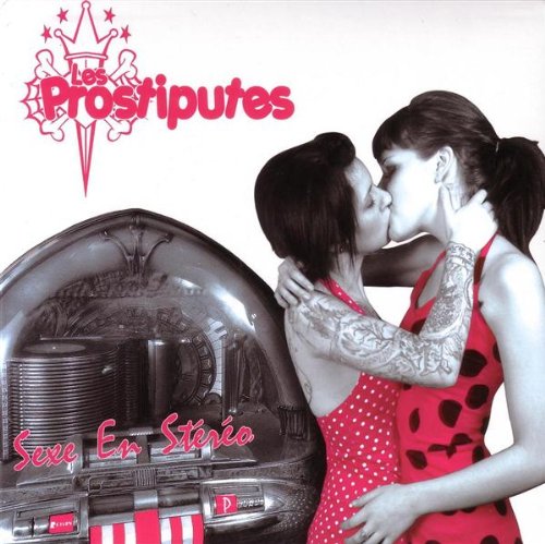 LES PROSTIPUTES - SEXE EN STEREO