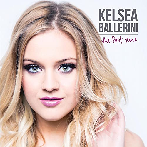 Kelsea Ballerini / The First Time - CD