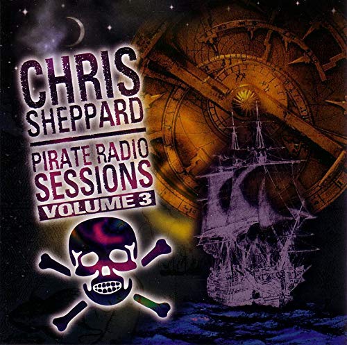 Chris Sheppard Pirate Radio Sessions Vol. 3