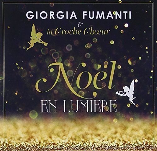 Giorgia Fumanti et La Croche Chœur / Noël En Lumière -CD