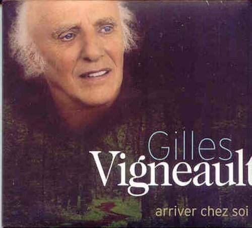 Gilles Vigneault / Arriver Chez Soi - CD (Used)