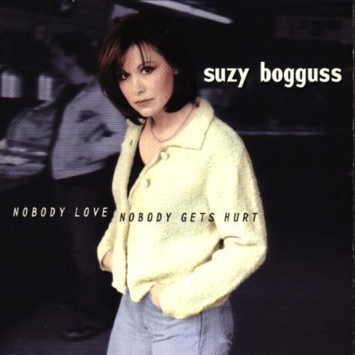 Suzy Bogguss / Nobody Love Nobody Gets Hurt - CD