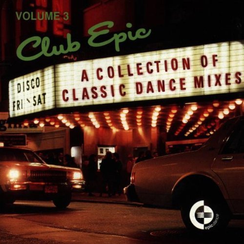 Club Epic Vol. 3 - A Collection Of Classic Dance Mixes by Various Artists (1994-08-02)