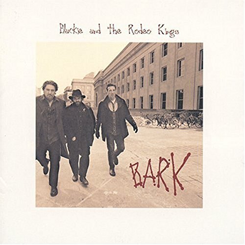 Blackie & The Rodeo Kings / Bark - CD