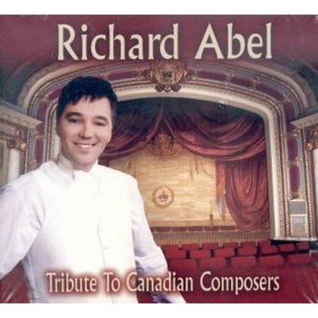 Richard Abel / A Tribute To Canadian Composer - CD